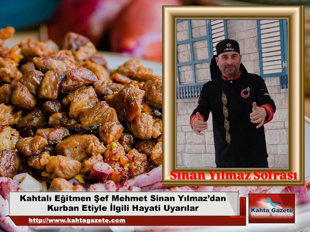 Kahtalı Eğitmen Şef Mehmet Sinan Yılmaz’dan Kurban Etiyle İlgili Hayati Uyarılar
