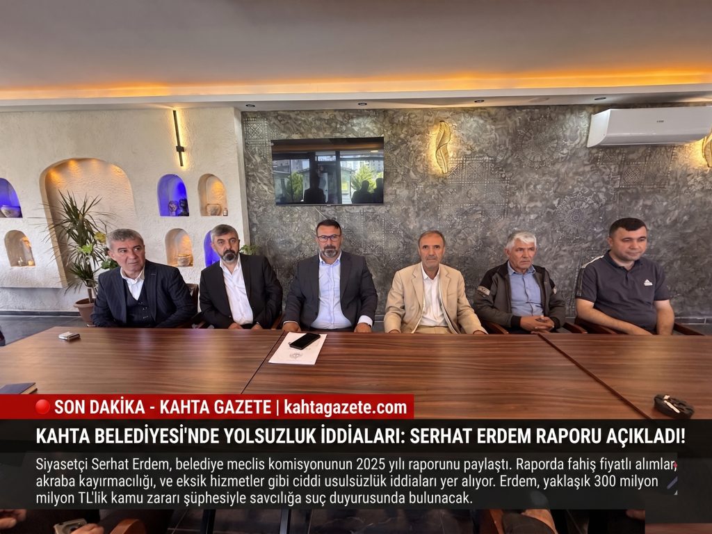 2025 Kahta Belediyesi Raporu Masaya Yatırıldı: Siyasetçi Serhat Erdem’den Gündem Yaratacak Açıklamalar