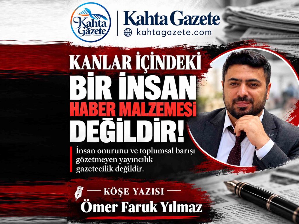 Kanlar İçindeki Bir İnsan Haber Malzemesi Değildir!