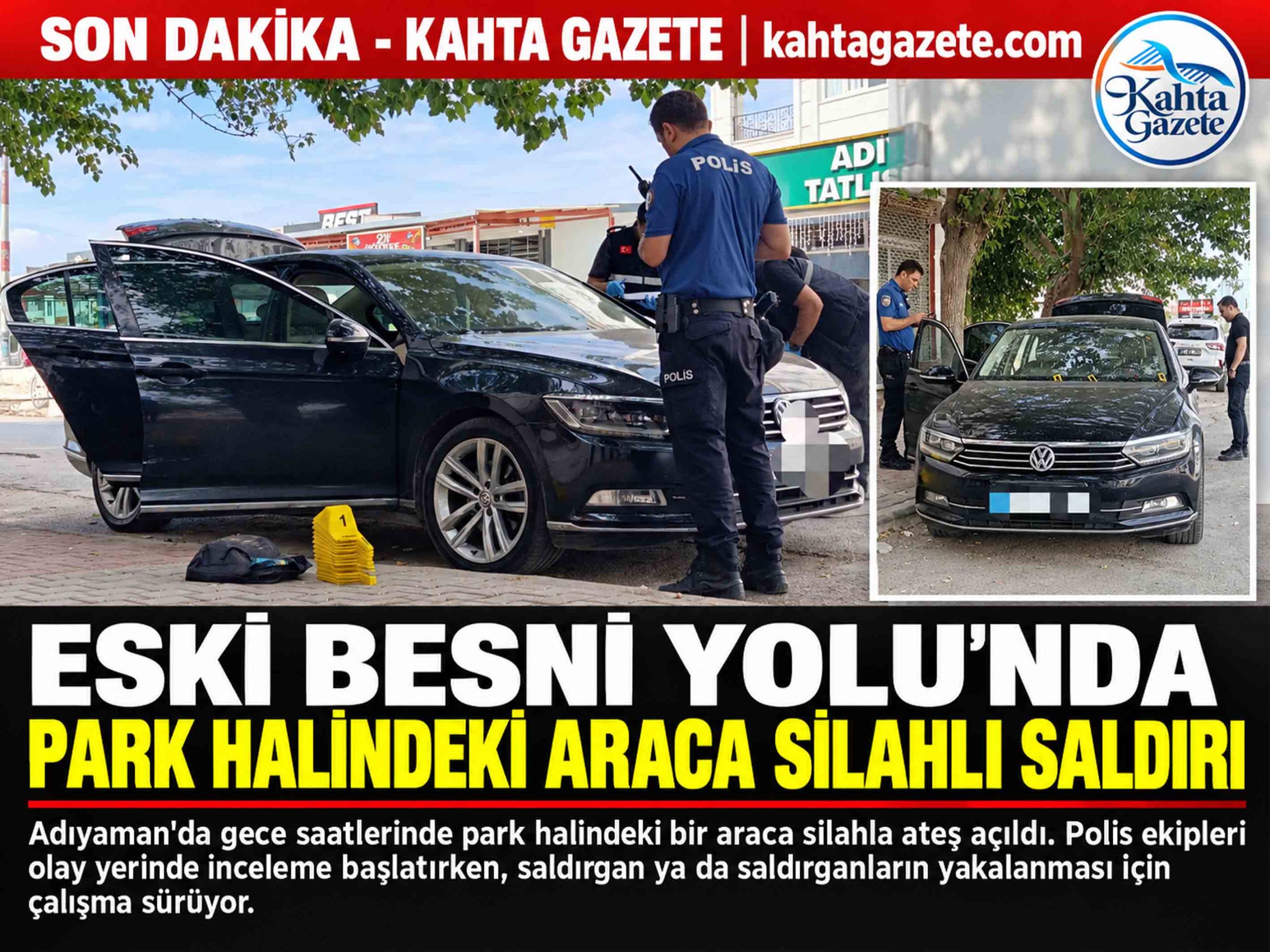 Eski Besni Yolu’nda Park Halindeki Araca Silahlı Saldırı